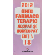 Ghid farmacoterapic alopat si homeopat, editia 18