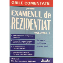 Grile comentate pentru examenul de rezidentiat, vol. 2