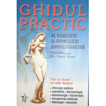 Ghidul practic al sanatatii si frumusetii dumneavoastra