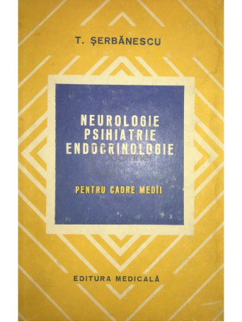 Neurologie, psihiatrie, endocrinologie pentru cadre medii