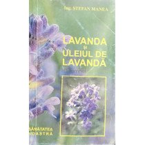 Lavanda si uleiul de lavanda