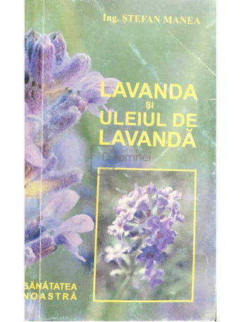 Lavanda si uleiul de lavanda