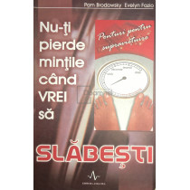 Nu-ti pierde mintile cand vrei sa slabesti