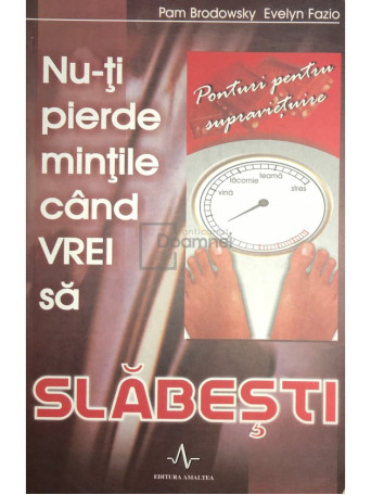 Nu-ti pierde mintile cand vrei sa slabesti