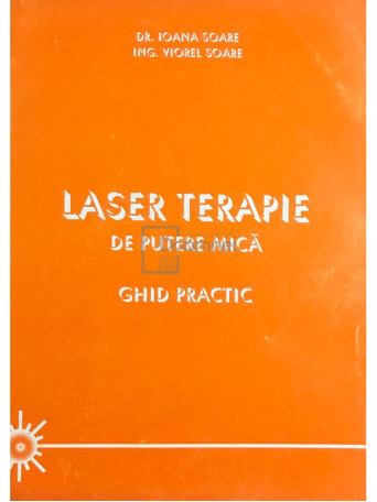 Laser terapie de putere mica. Ghid practic