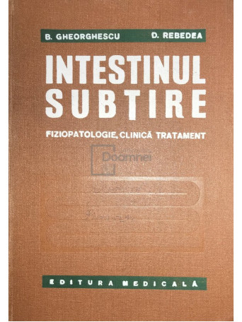 Intestinul subtire. Fiziopatologie, clinica, tratament