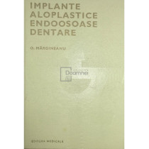 Implante aloplastice endoosoase dentare