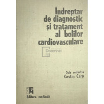 Indreptar de diagnostic si tratament al bolilor cardiovasculare