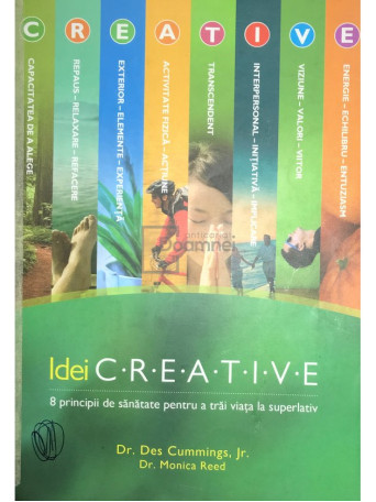 Des Cummings Jr. - Idei creative. 8 principii de sanatate pentru a trai viata la superlativ - 2013 - Brosata