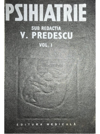 Psihiatrie - vol. 1