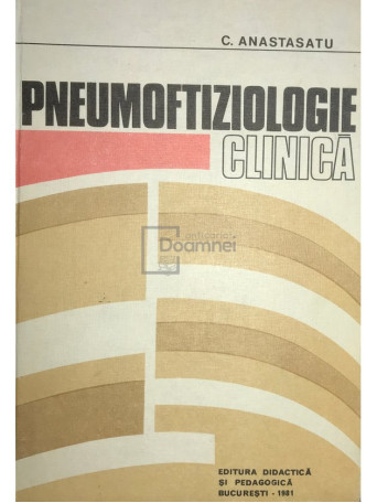 C. Anastasatu - Pneumoftiziologie clinica - 1981 - Cartonata