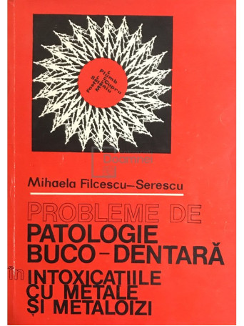 Probleme de patologie buco-dentara in intoxicatiile cu metale si metaloizi