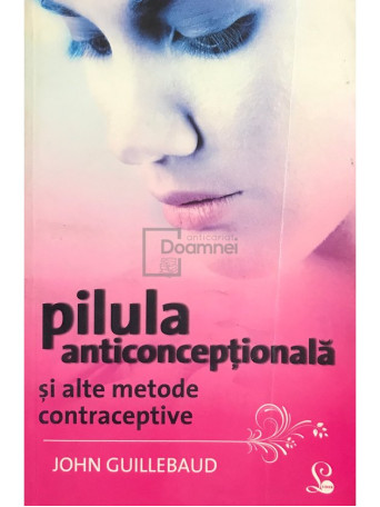 Pilula anticonceptionala si alte metode contraceptive