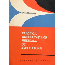 Practica consultatiilor medicale de ambulatoriu