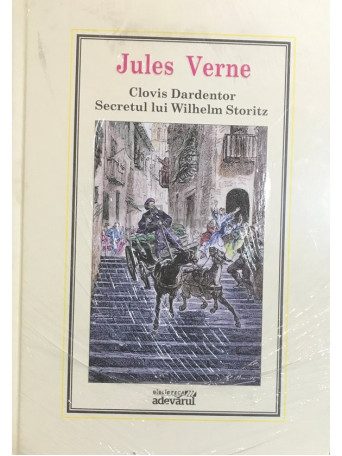 Jules Verne - Clovis Dardentor. Secretul lui Wilhelm Storitz - 2010 - Cartonata