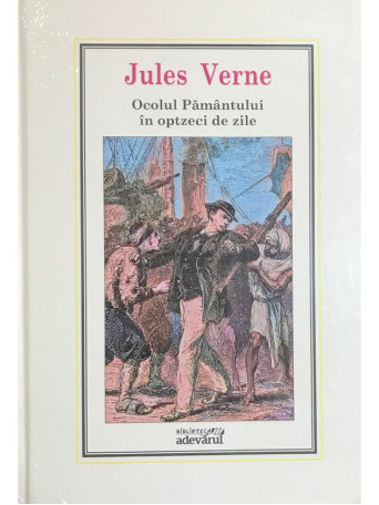 Jules Verne - Ocolul pamantului in optzeci de zile - 2010 - Cartonata