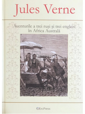 Jules Verne - Aventurile a trei rusi si trei englezi in Africa Australa - 2010 - Cartonata