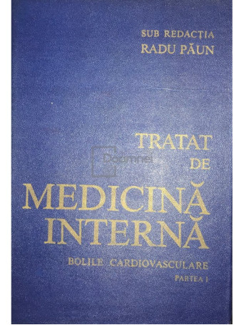 Tratat de medicina interna. Bolile cardiovasculare, partea I