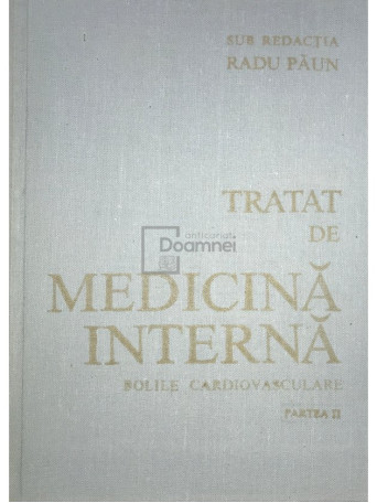 Tratat de medicina interna. Bolile cardiovasculare, partea II