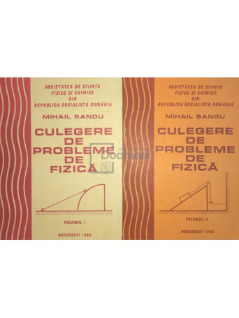 Culegere de probleme de fizica, 2 vol.