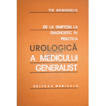 De la simptom la diagnostic in practica urologica a medicului generalist