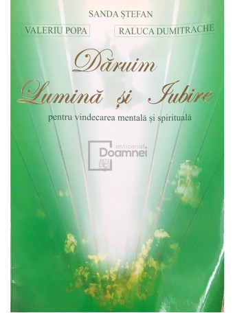 Daruim lumina si iubire pentru vindecarea mentala si spirituala