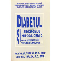 Diabetul si sindromul hipoglicemic. Fapte, descoperiri si tratamente naturale