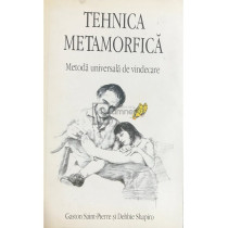 Tehnica metamorfica. Metoda universala de vindecare