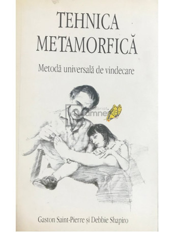 Tehnica metamorfica. Metoda universala de vindecare