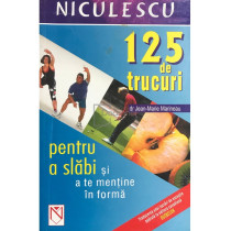 125 de trucuri pentru a slabi si a te mentine in forma