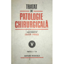 Tratat de patologie chirurgicala, vol. 5, partea a II-a