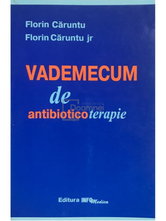 Florin Caruntu - Vademecum de antibioticoterapie - 1998 - Brosata