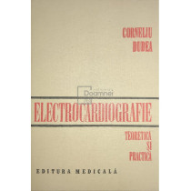 Electrocardiografie teoretica si practica