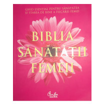 Biblia sanatatii femeii