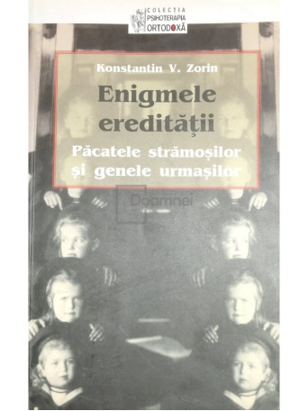 Enigmele ereditatii. Pacatele stramosilor si genele urmasilor