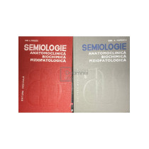 Semiologie - Anatomoclinica biochimica fiziopatologica, 2 vol.