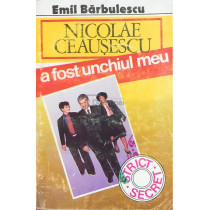 Nicolae Ceausescu a fost unchiul meu