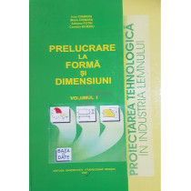 Prelucrare la forma si dimensiuni, vol. 1