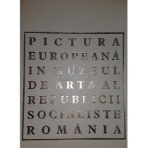 Pictura Europeana in Muzeul de Arta al Republicii Socialiste Romania