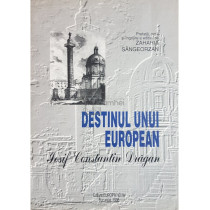 Destinul unui European - Josif Constantin Dragan