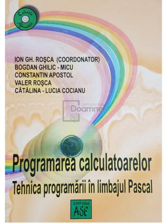 Programarea calculatoarelor - Tehnica programarii in limbajul Pascal