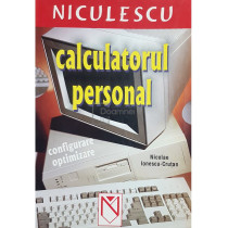 Calculatorul personal - Configurare, optimizare