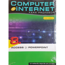 Access si PowerPoint - Computer si internet fara profesor, vol. 8