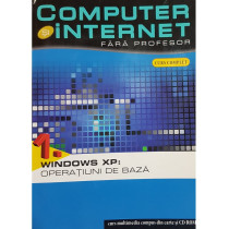 Windows XP - Computer si internet fara profesor, vol. 1