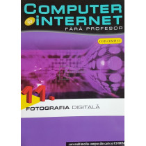 Fotografia digitala - Computer si internet fara profesor, vol. 11