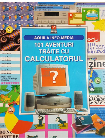 Gillian Doherty - 101 aventuri traite cu calculatorul - 1999 - Brosata