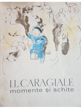 I. L. Caragiale - Momente si schite - 1966 - Brosata