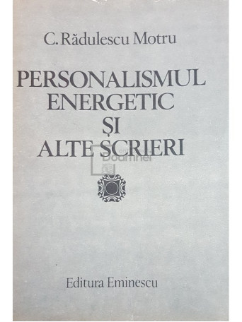 Personalismul energetic si alte scrieri