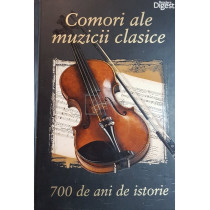 Comori ale muzicii clasice - 700 de ani de istorie