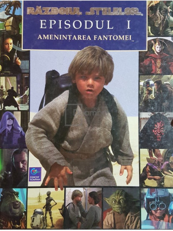 George Lucas - Razboiul Stelelor, vol. 1 - Amenintarea fantomei - 1999 - Cartonata